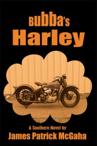 Bubba's Harley Patrick McGaha James Patrick McGaha Author
