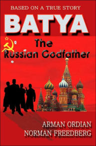 Batya: The Russian Godfather - Arman Ordian