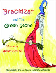 Brackizar and The Green Stone Sharon Centers Author