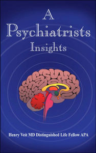 A Psychiatrists Insights - Henry Veit
