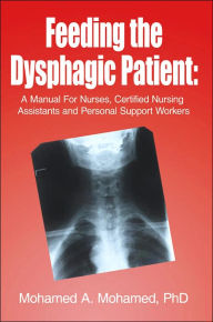 Feeding the Dysphagic Patient Mohamed A. Mohamed PhD. Author