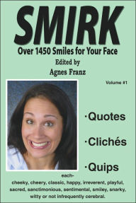 SMIRK: Over 1450 Smiles for Your Face Agnes Franz Author