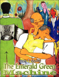 The Emerald Green Machine James T. Morris Author
