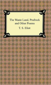 The Waste Land, Prufrock and Other Poems T. S. Eliot Author