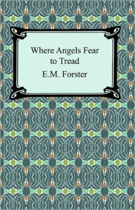 Where Angels Fear To Tread - E. M. Forster