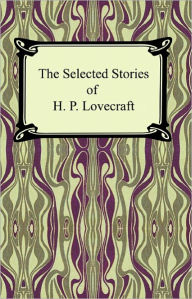 The Selected Stories of H. P. Lovecraft H. P. Lovecraft Author