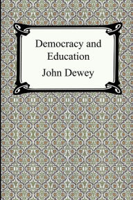 Democracy and Education John Dewey Author