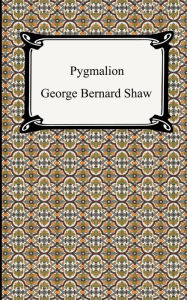 Pygmalion George Bernard Shaw Author