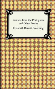 Sonnets from the Portuguese and Other Poems Elizabeth Barrett Browning Author