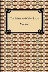 The Miser And Other Plays - Molia Re