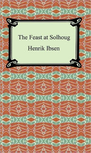 The Feast at Solhoug - Henrik Ibsen