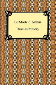 Le Morte d'Arthur Thomas Malory Author