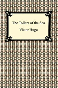 The Toilers of the Sea Victor Hugo Author