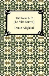 The New Life (La Vita Nuova) Dante Alighieri Author