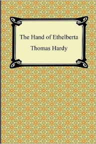 The Hand Of Ethelberta - Thomas Defendant Hardy