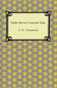 Father Brown: Essential Tales G. K. Chesterton Author