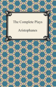 The Complete Plays Aristophanes Author