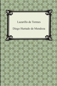 Lazarillo de Tormes Diego Hurtado De Mendoza Author