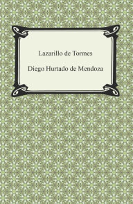 Lazarillo de Tormes Diego Hurtado de Mendoza Author