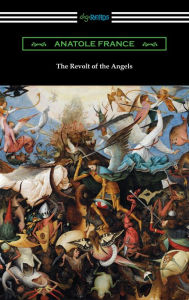 The Revolt of the Angels Anatole France Author
