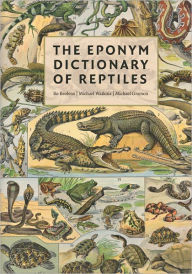 The Eponym Dictionary of Reptiles Bo Beolens Author