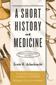 A Short History of Medicine Erwin H. Ackerknecht Author