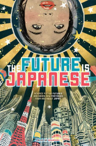 The Future is Japanese . Haikasoru Editor