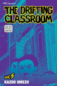 The Drifting Classroom, Vol. 5 - Kazuo Umezu
