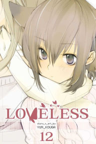 Loveless, Vol. 12 Yun Kouga Author