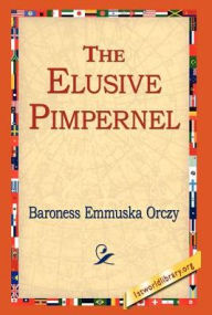 The Elusive Pimpernel Baroness Emmuska Orczy Author