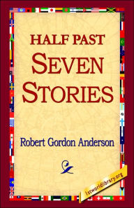 Half Past Seven Stories Robert Gordon Anderson Author