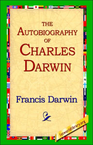 The Autobiography of Charles Darwin Francis Darwin Author