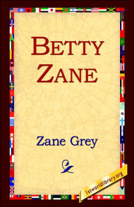 Betty Zane Zane Grey Author