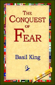 The Conquest of Fear - Basil King