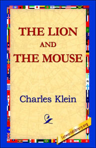 The Lion and the Mouse Charles Klein Author