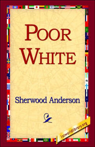 Poor White Sherwood Anderson Author