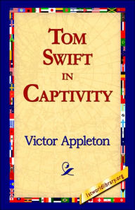Tom Swift in Captivity - Victor II Appleton