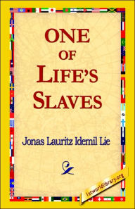 One of Life's Slaves Jonas Lauritz Idemil Lie Author