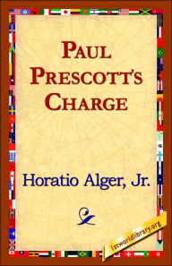 Paul Prescott's Charge Horatio Jr. Alger Author