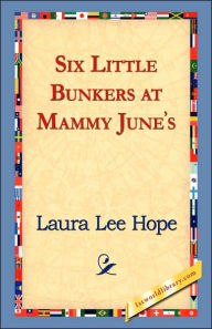 Six Little Bunkers at Mammy June's Laura Lee Hope Author