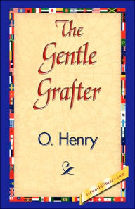 Gentle Grafter - Henry O