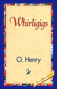 Whirligigs Henry O Author