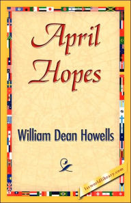 April Hopes William Dean Howells Author
