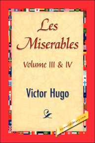LES MISERABLES; VOLUME III & IV Victor Hugo Author