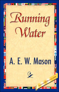 Running Water E. W. Mason A. E. W. Mason Author