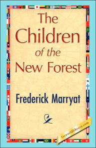 The Children of the New Forest Marryat Frederick Marryat Author