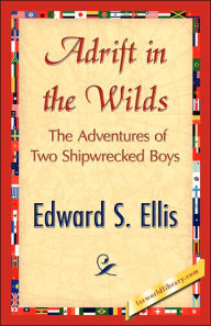 Adrift in the Wilds S. Ellis Edward S. Ellis Author