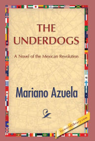 The Underdogs Mariano Azuela Author