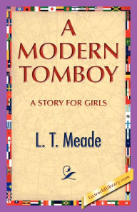 A Modern Tomboy L.T. Meade Author