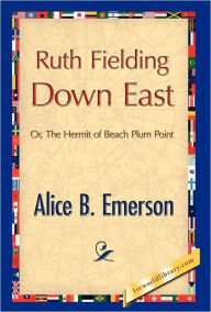 Ruth Fielding Down East Alice B. Emerson Author